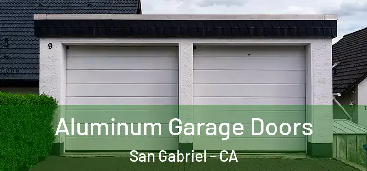  Aluminum Garage Doors San Gabriel - CA