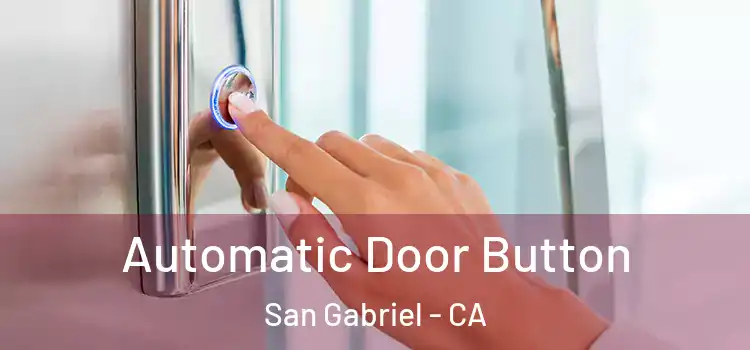 Automatic Door Button San Gabriel - CA