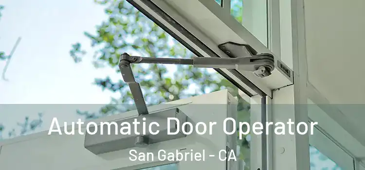 Automatic Door Operator San Gabriel - CA