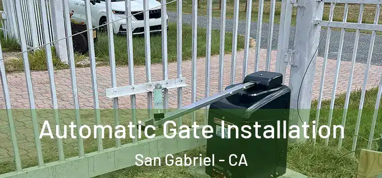 Automatic Gate Installation San Gabriel - CA