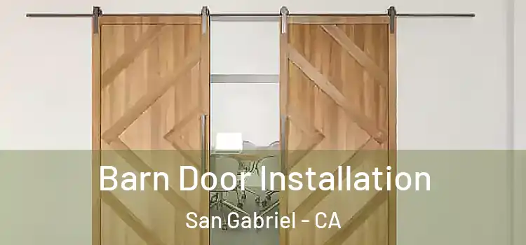 Barn Door Installation San Gabriel - CA