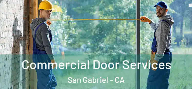 Commercial Door Services San Gabriel - CA