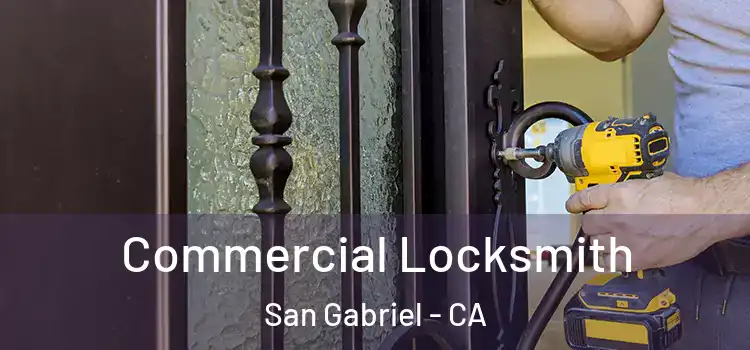 Commercial Locksmith San Gabriel - CA