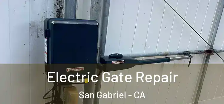 Electric Gate Repair San Gabriel - CA