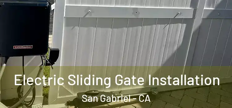 Electric Sliding Gate Installation San Gabriel - CA