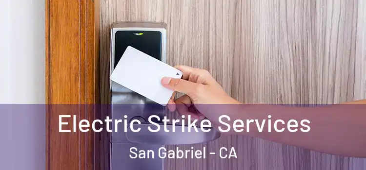 Electric Strike Services San Gabriel - CA