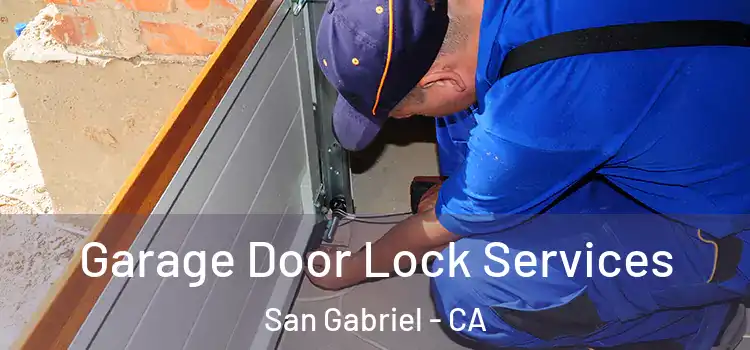 Garage Door Lock Services San Gabriel - CA