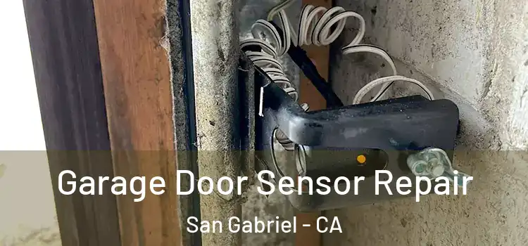 Garage Door Sensor Repair San Gabriel - CA