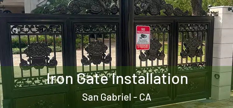 Iron Gate Installation San Gabriel - CA
