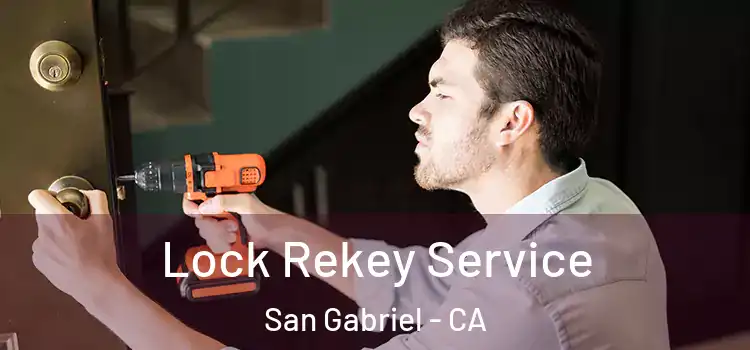 Lock Rekey Service San Gabriel - CA