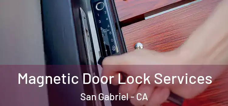 Magnetic Door Lock Services San Gabriel - CA