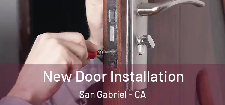 New Door Installation San Gabriel - CA