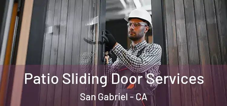 Patio Sliding Door Services San Gabriel - CA