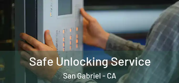 Safe Unlocking Service San Gabriel - CA