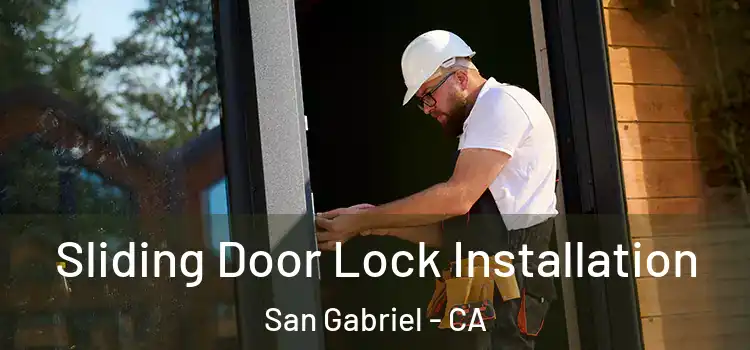 Sliding Door Lock Installation San Gabriel - CA